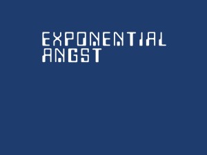 Exponential Angst